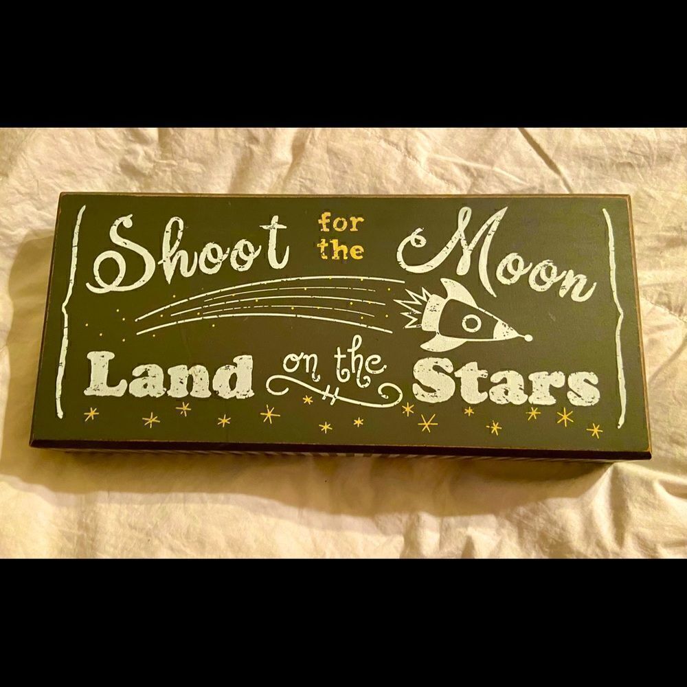 Shoot For The Moon Land On The Stars Wooden Sign